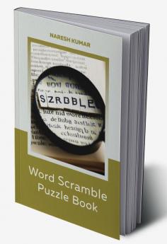 Word Scramble Puzzle Book : Fun and challenging thematic puzzle book with answers. For Kids (Age 10 and above) and Adults