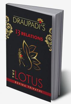 Draupadi's 13 Relations : The Lotus