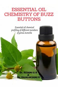 Essential oil chemistry of Buzz buttons : Essential oil composition and its chemistry of Acmella (Tooth ache Plant)