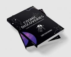 Cosmic Discoveries : A Guide to the Universe for Young Explorers