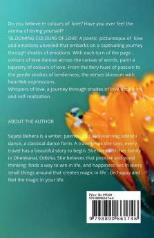 Blooming Colours of Love : Whispers of love: A poetic journey through hues of Love emotions and self-realization.