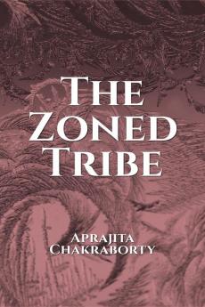 The Zoned Tribe : some tales remains unsaid