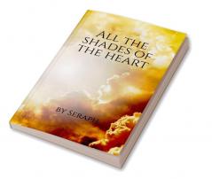 All the Shades of the Heart: Poetry of love and life