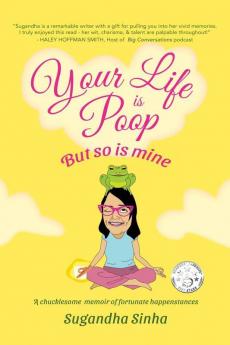 Your Life is Poop: But so is mine