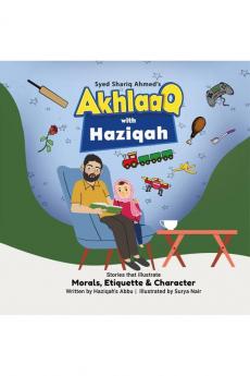 Akhlaaq with Haziqah: Stories that illustrate  Morals Etiquette & Character with Haziqah can be read.