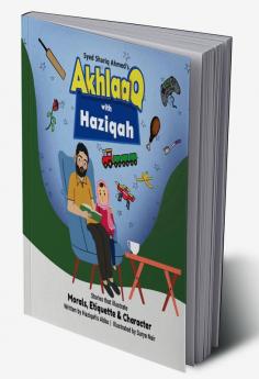 Akhlaaq with Haziqah: Stories that illustrate  Morals Etiquette & Character with Haziqah can be read.