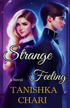 Strange Feeling : Romance Novel: Part 1