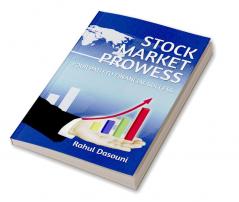 STOCK MARKET PROWESS: YOUR PATH TO FINANCIAL SUCCESS