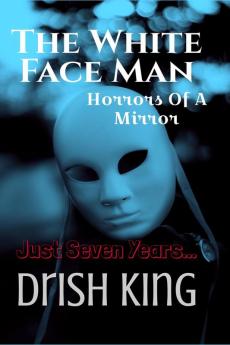 The White Face Man: Horrors Of A Mirror