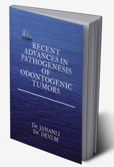 Recent Advances In Pathogenesis Of Odontogenic Tumours