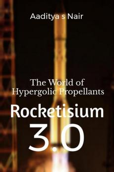 Rocketisium 3.0: The World of Hypergolic Propellants