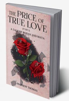 The Price of True Love: A Tale of Rohan and Maya