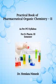 Practical Book of Pharmaceutical Organic Chemistry – II