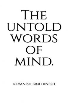 The untold words of mind.