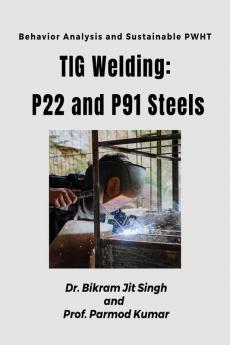 TIG Welding: P22 and P91 Steels: Behavior Analysis and Sustainable PWHT