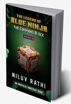 The Legend Of Blue Ninja - The Command Block: An Unofficial Minecraft Book