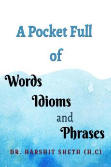 A Pocket Full Of Words Idioms and Phrases