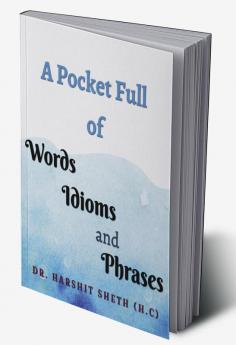 A Pocket Full Of Words Idioms and Phrases