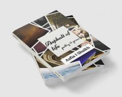 Asphalt of Life: Poetry & Prose