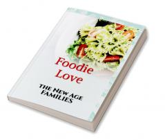 Foodie Love: The New Age Families