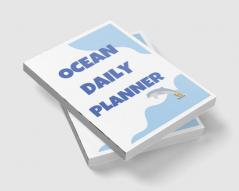 Ocean Daily Planner: Planner for the week - Students Daily Planner - Large (6 x 9 inches) - 100 Pages