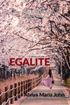 EGALITE: A teenager builds bridges of benevolence