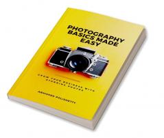 Photography Basics Made Easy: Grow Your Business with Stunning Photos