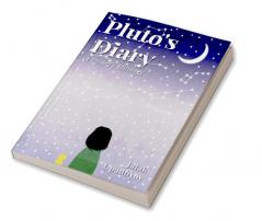 Pluto's Diary : A Dwarf's Musings