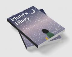 Pluto's Diary : A Dwarf's Musings