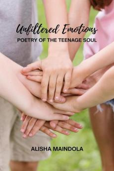 Unfiltered Emotions: Poetry of the Teenage Soul