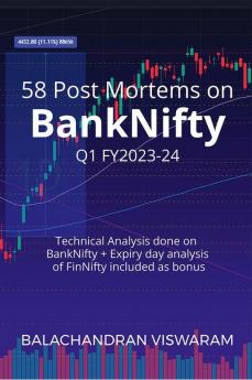 58 Post Mortems on BankNifty - Q1 FY2023-24 Detailed Technical Analysis done on BankNifty. Expiry day analysis of FinNifty included as Bonus.