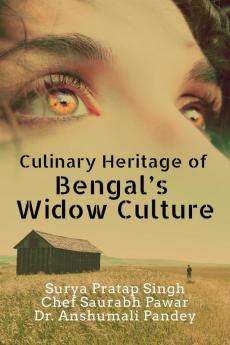 Culinary Heritage of Bengal’s Widow Culture