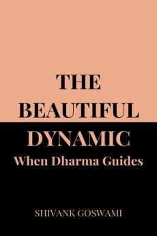 The Beautiful Dynamic: When Dharma Guides