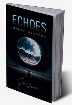 Echoes: Unheard rhythms of the soul.