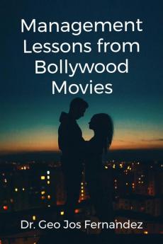 Management Lessons from Bollywood Movies