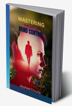 Mastering The Art Of Mind Control