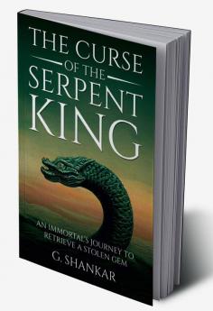 The Curse of the Serpent King: An Immortal’s Journey to Retrieve a Stolen Gem