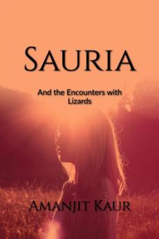 Sauria: And the Encounters with Lizards