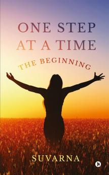 One Step at a Time : The Beginning