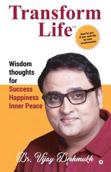 Transform Life : Wisdom Thoughts for Success Happiness Inner peace