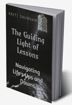 The Guiding Light of Lessons: Navigating Life’s Ups and Downs