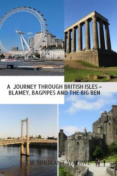 A  JOURNEY THROUGH BRITISH ISLES – BLAMEY BAGPIPES AND THE BIG BEN : Travel Vlog