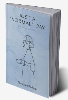 Just A "Normal" Day : lost and yet to be found