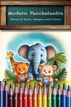 Modern Panchatantra: Stories to Read Imagine and Colour