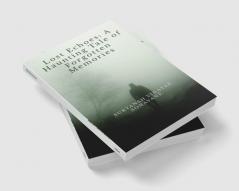 Lost Echoes: A Haunting Tale of Forgotten Memories