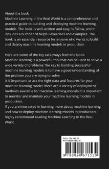 Machine Learning in the Real World: How to Build and Deploy Machine Learning Models That Work