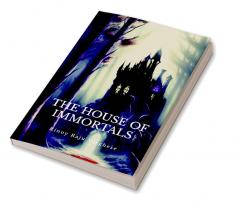 The House Of Immortals