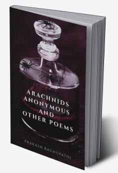 Arachnids Anonymous and Other Poems