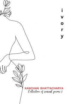 Ivory : Collection Of Sensual Poems - 2