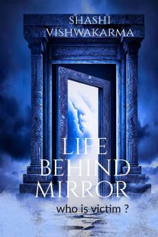 Life Behind Mirror: Who Is Victim?